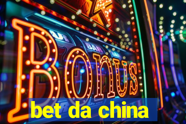 bet da china